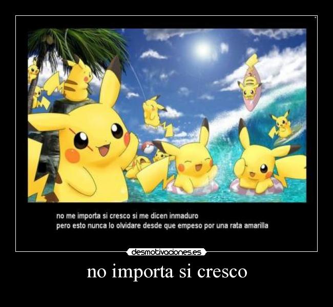 no importa si cresco -