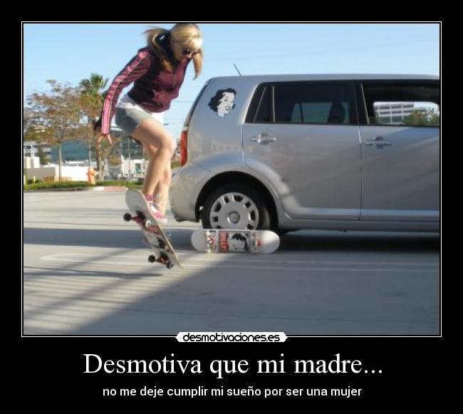 carteles madre skater mujer desmotivaciones