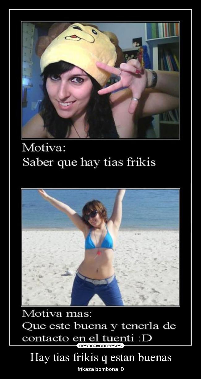 Hay tias frikis q estan buenas - 