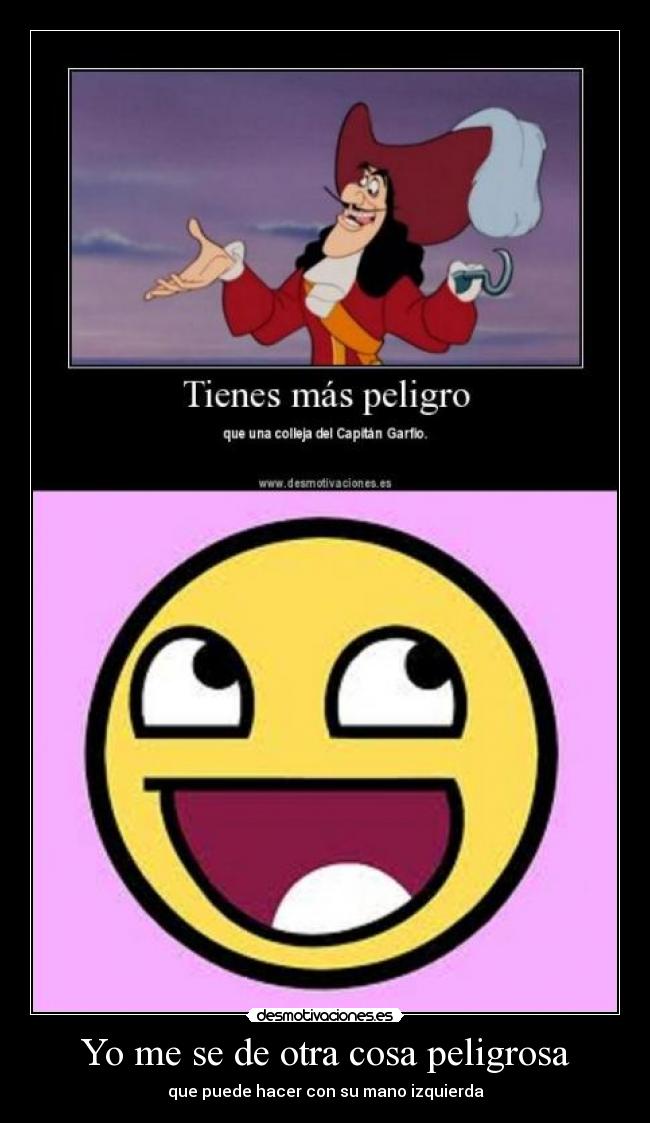 Yo me se de otra cosa peligrosa - 