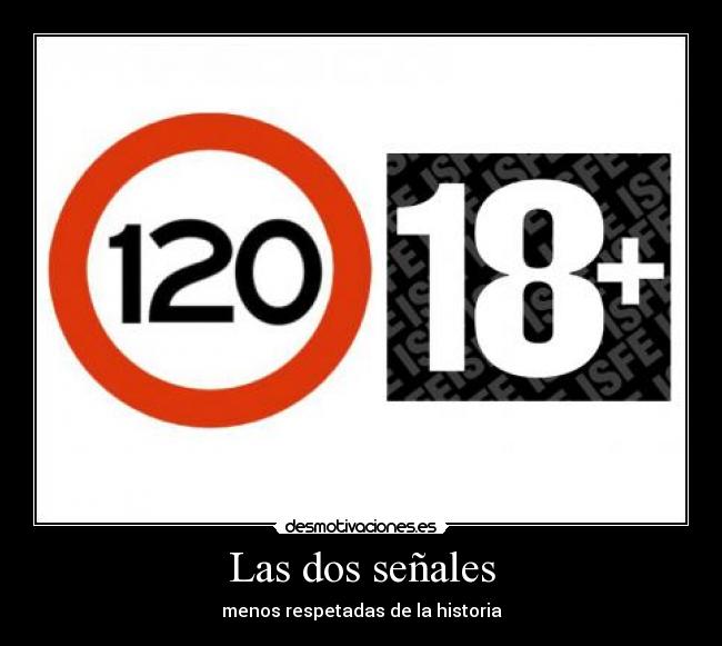 carteles 120 18 senal pegi desmotivaciones