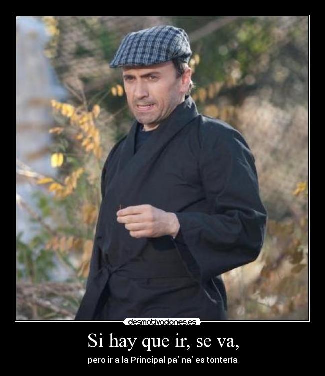 Si hay que ir, se va, -