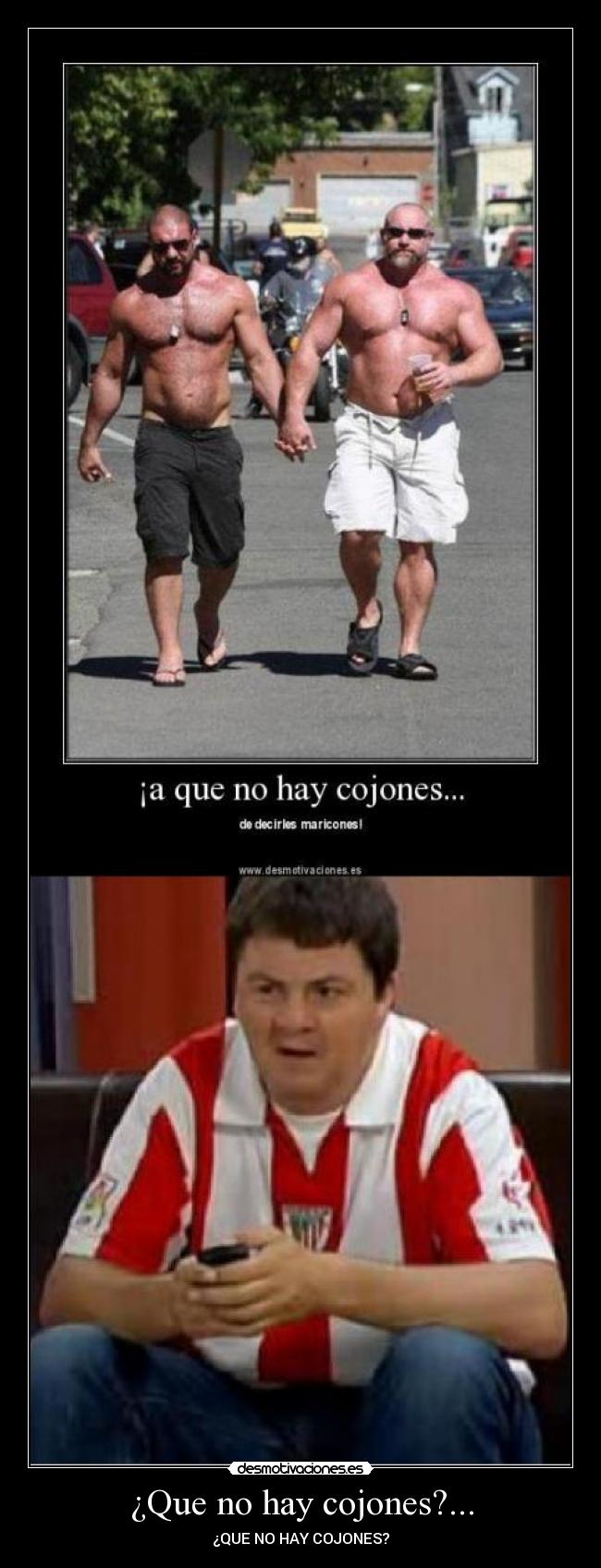 ¿Que no hay cojones?... - ¿QUE NO HAY COJONES?