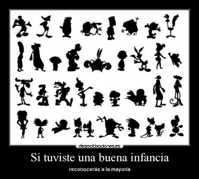 Si tuviste una buena infancia -