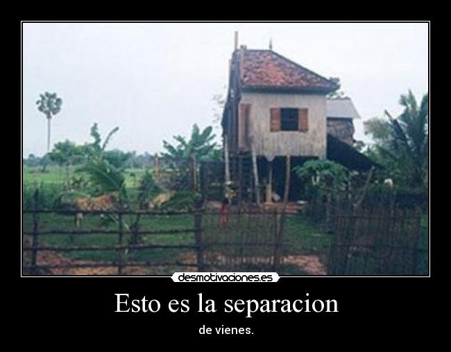 Esto es la separacion - 