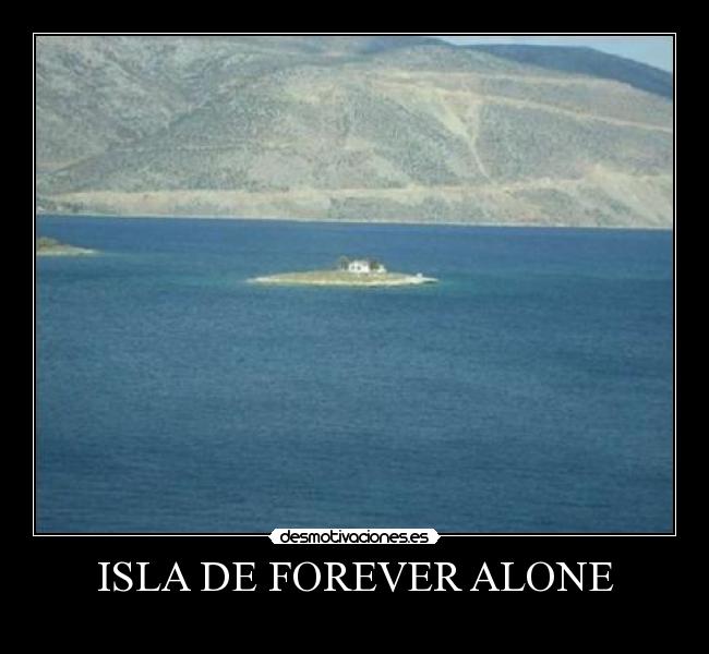 ISLA DE FOREVER ALONE -