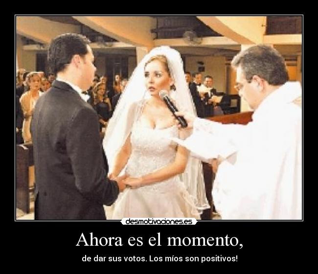 Ahora es el momento, -