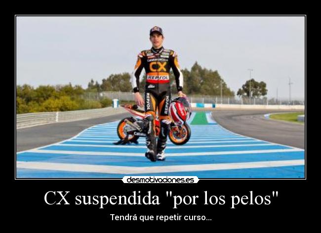 CX suspendida por los pelos - Tendrá que repetir curso...