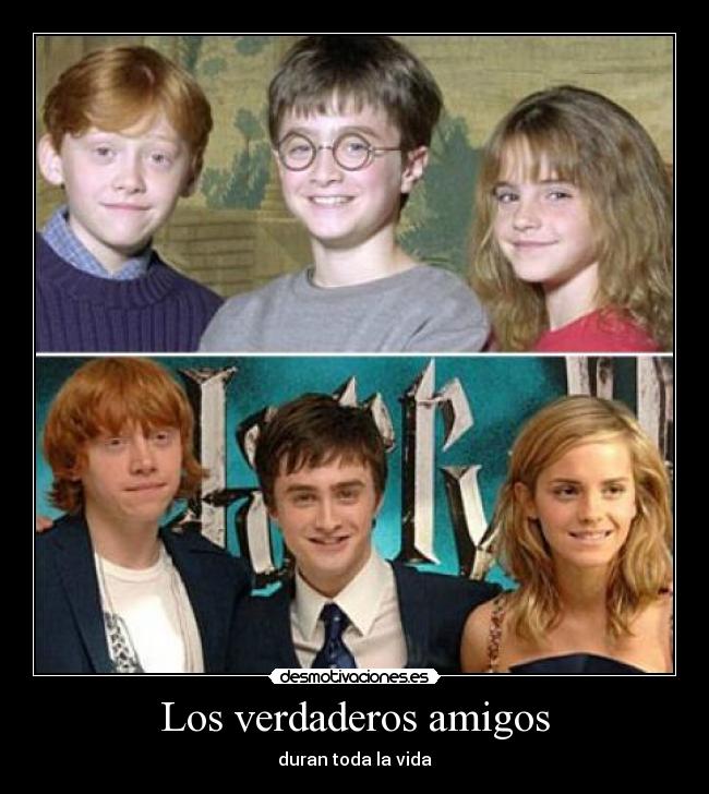 Los verdaderos amigos - duran toda la vida