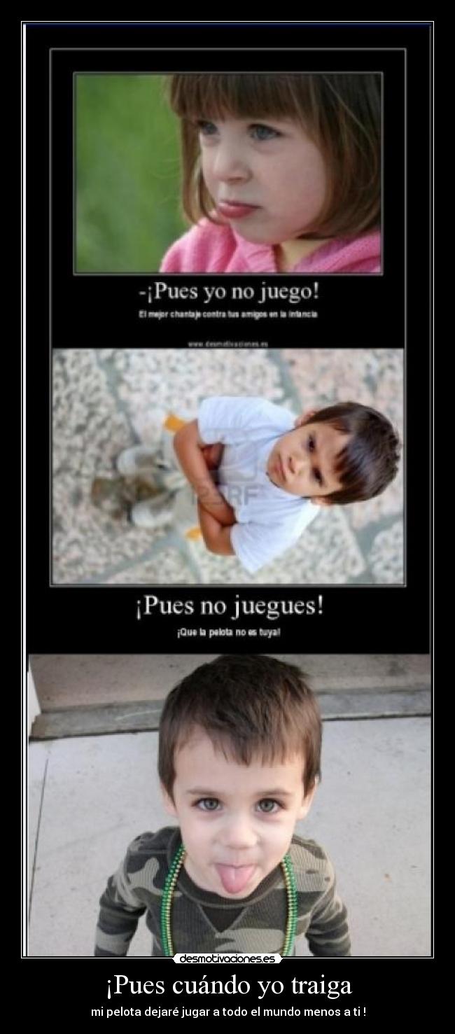 ¡Pues cuándo yo traiga - 