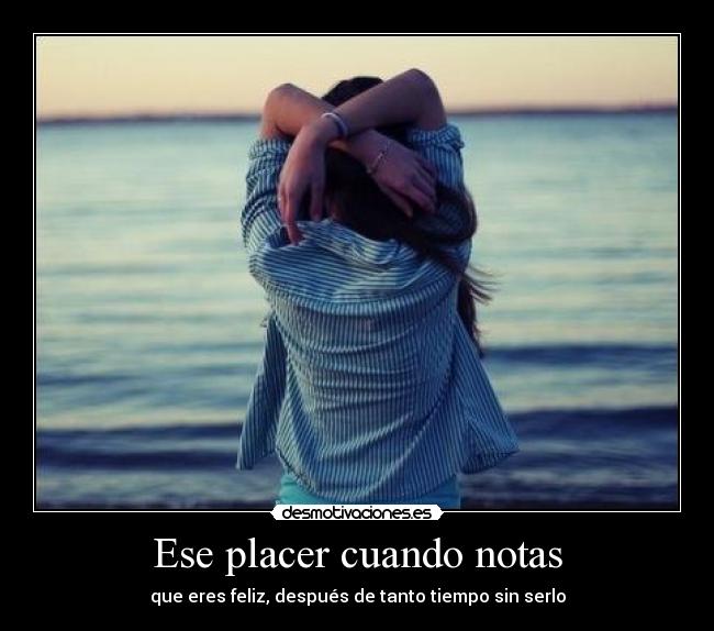 Ese placer cuando notas - 