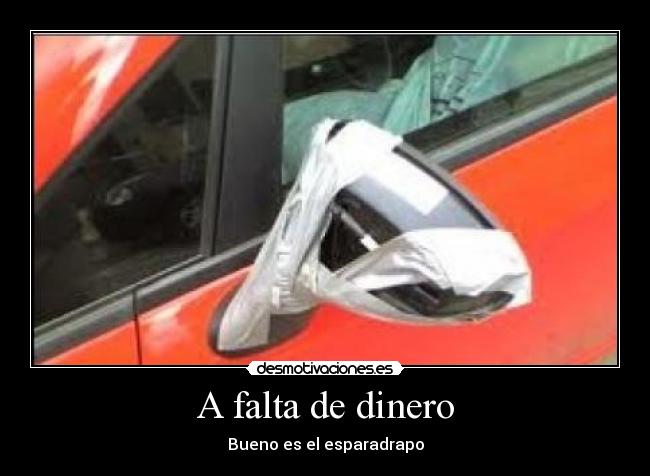 A falta de dinero - Bueno es el esparadrapo