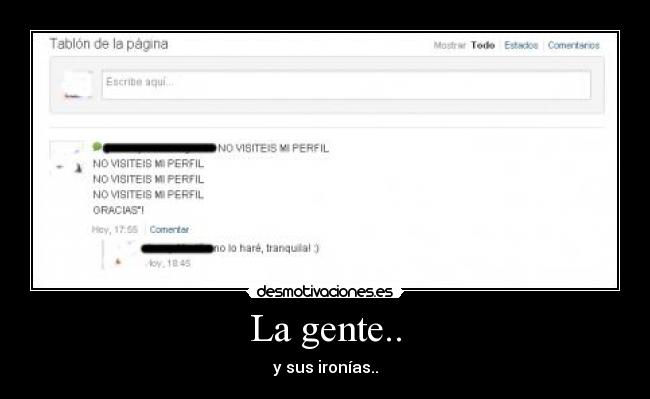 La gente.. - y sus ironías..