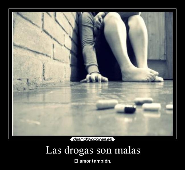 Las drogas son malas - 