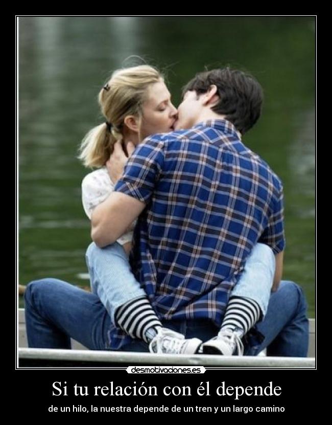 Si tu relación con él depende - 