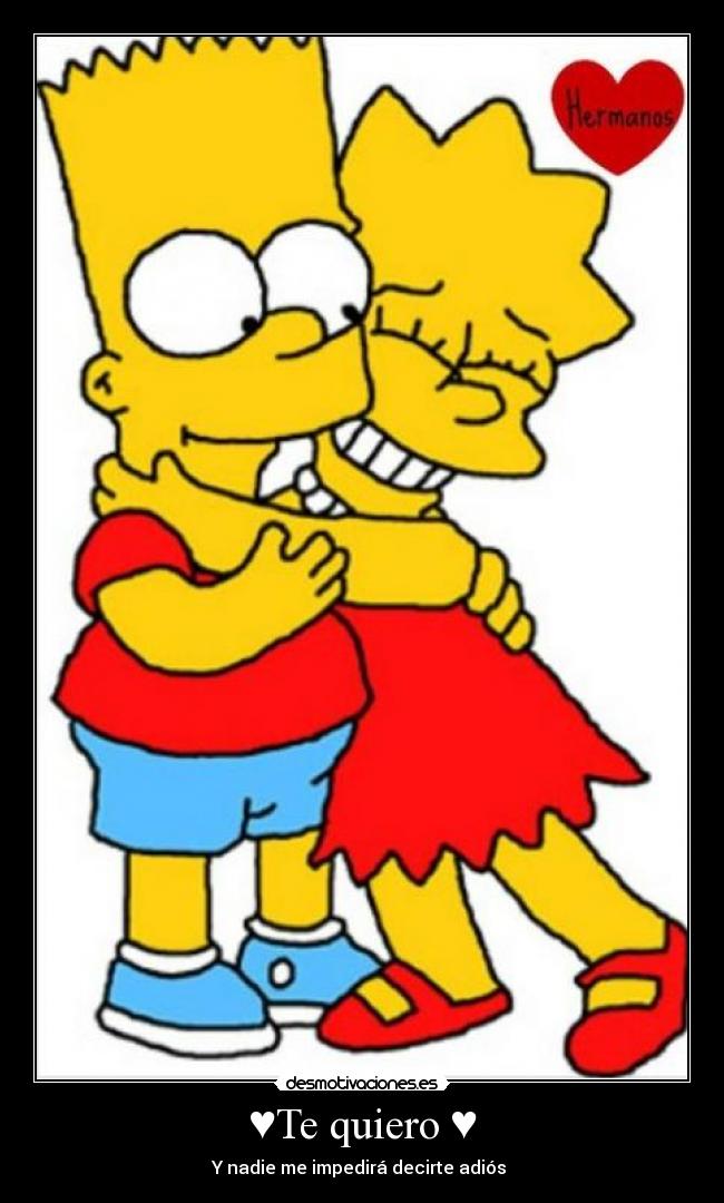 ♥Te quiero ♥ - Y nadie me impedirá decirte adiós