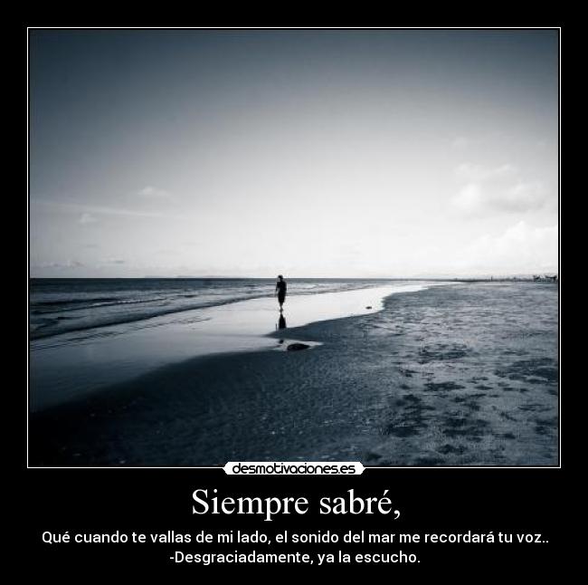 Siempre sabré, -