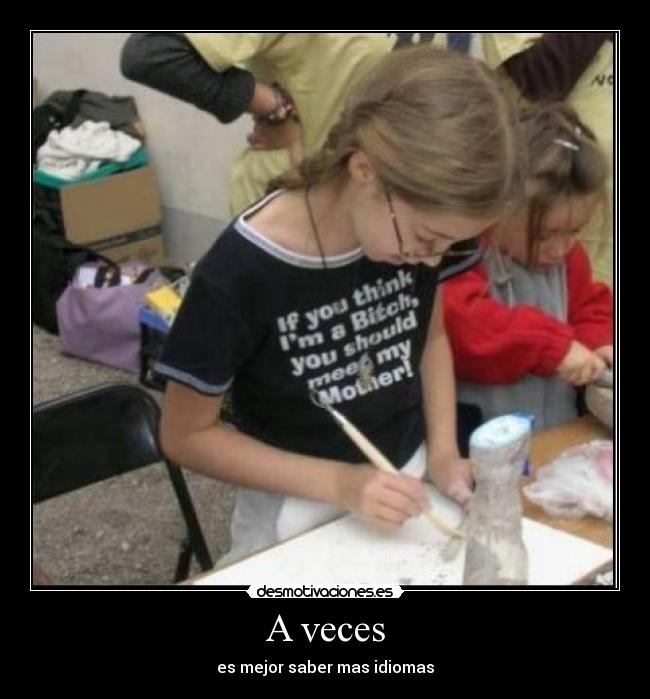 A veces - es mejor saber mas idiomas