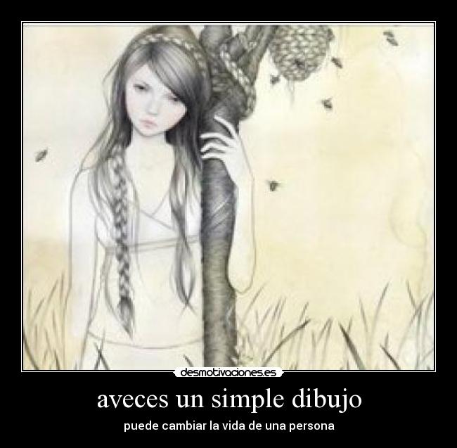 aveces un simple dibujo - puede cambiar la vida de una persona