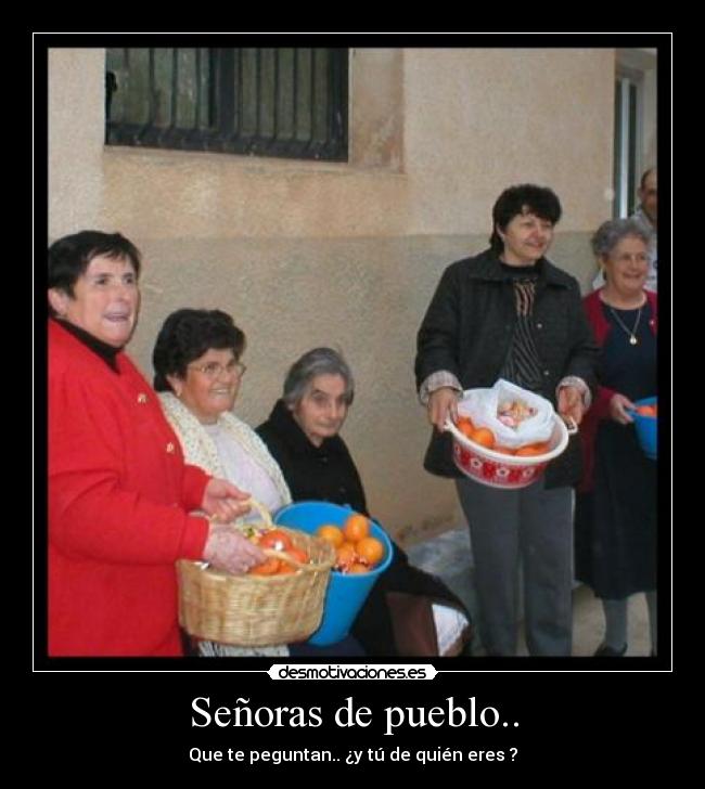 Señoras de pueblo.. -