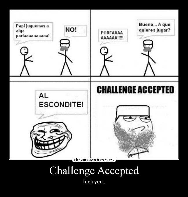 Challenge Accepted -