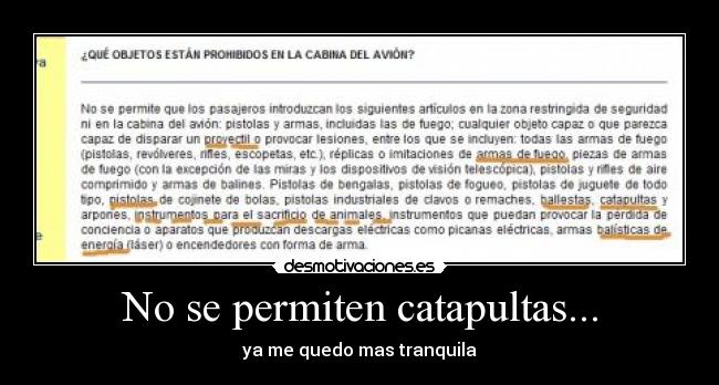 No se permiten catapultas... - ya me quedo mas tranquila