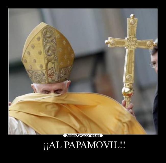 ¡¡AL PAPAMOVIL!! - 