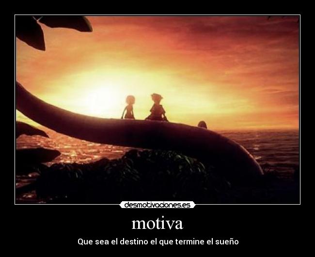 motiva - Que sea el destino el que termine el sueño