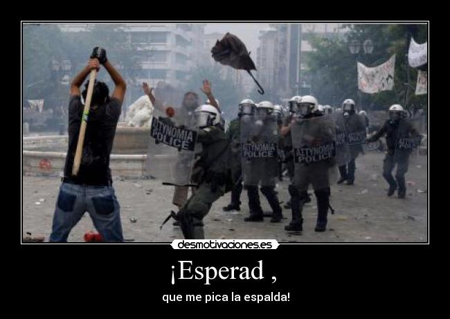 ¡Esperad ,  - 