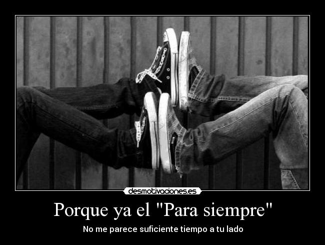 Porque ya el Para siempre -