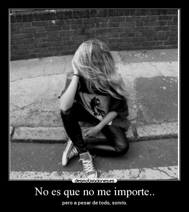 No es que no me importe.. - 