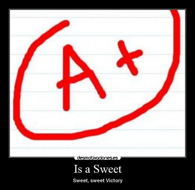 Is a Sweet - Sweet, sweet Victory