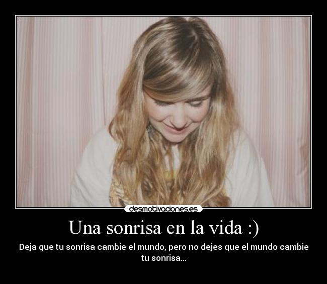 Una sonrisa en la vida :) -