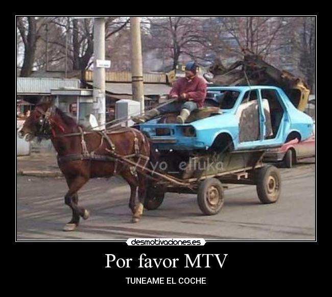 Por favor MTV - TUNEAME EL COCHE