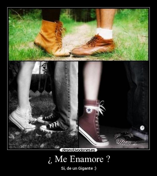 ¿ Me Enamore ? - Si, de un Gigante :)