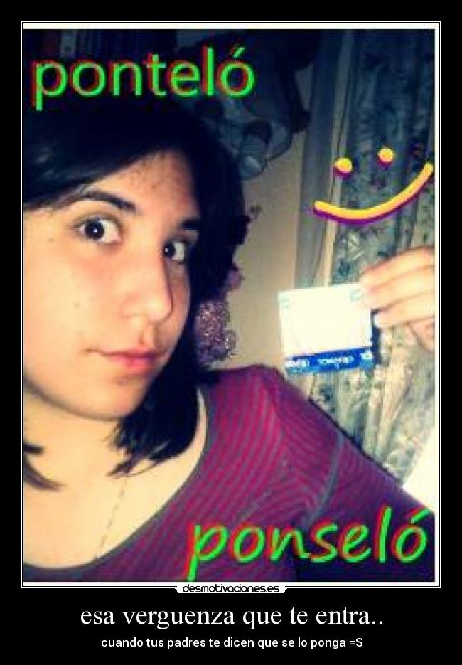 esa verguenza que te entra.. -