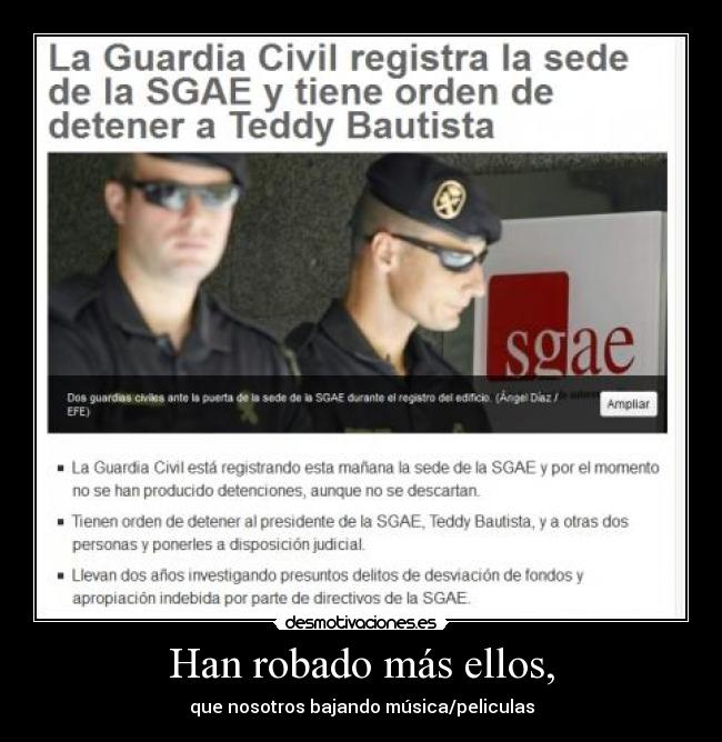 Han robado más ellos, -