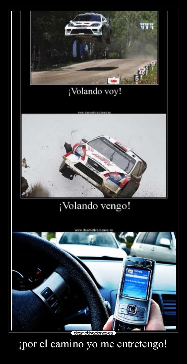 ¡por el camino yo me entretengo! -