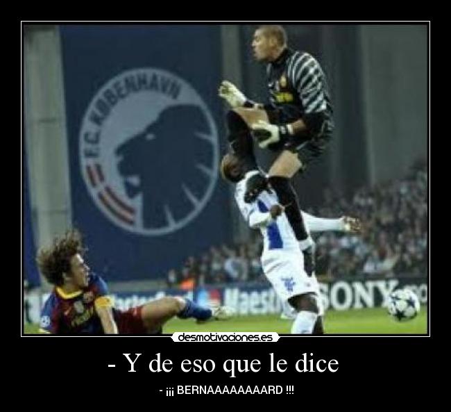 - Y de eso que le dice  - 