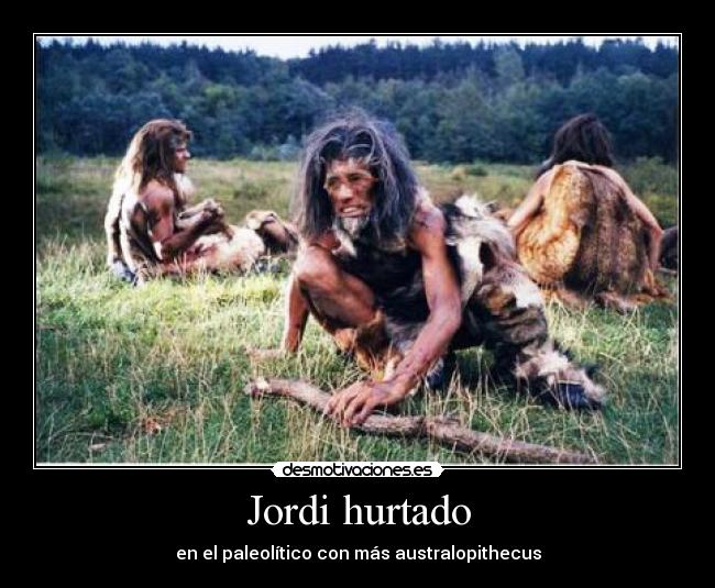 Jordi hurtado - en el paleolítico con más australopithecus