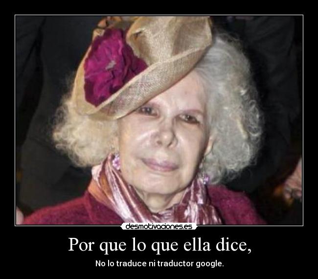 Por que lo que ella dice, -