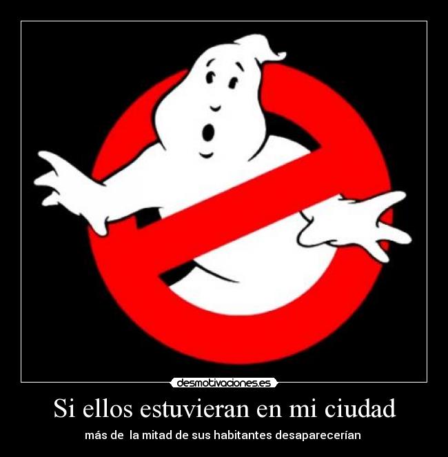 Si ellos estuvieran en mi ciudad -