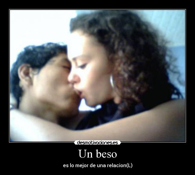 Un beso - es lo mejor de una relacion(L)