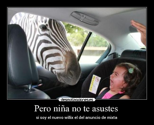 Pero niña no te asustes -