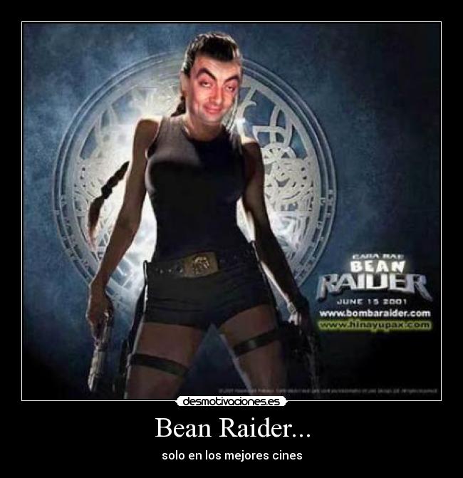 Bean Raider... -