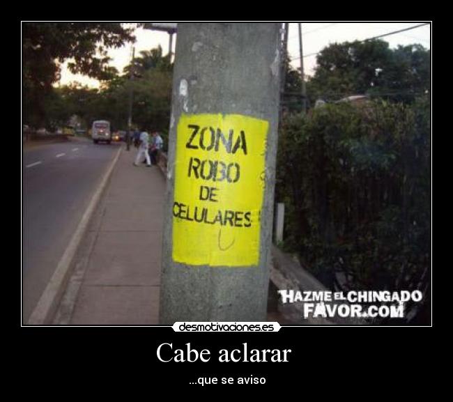 Cabe aclarar  - ...que se aviso
