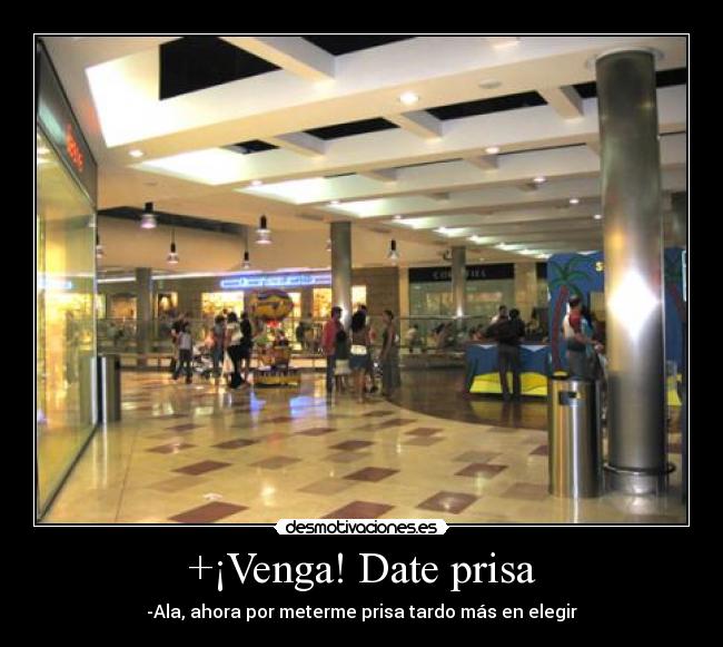 carteles venga date prisa desmotivaciones