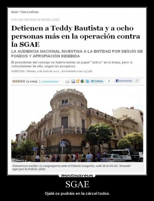 SGAE - Ojalá os pudráis en la cárcel todos.