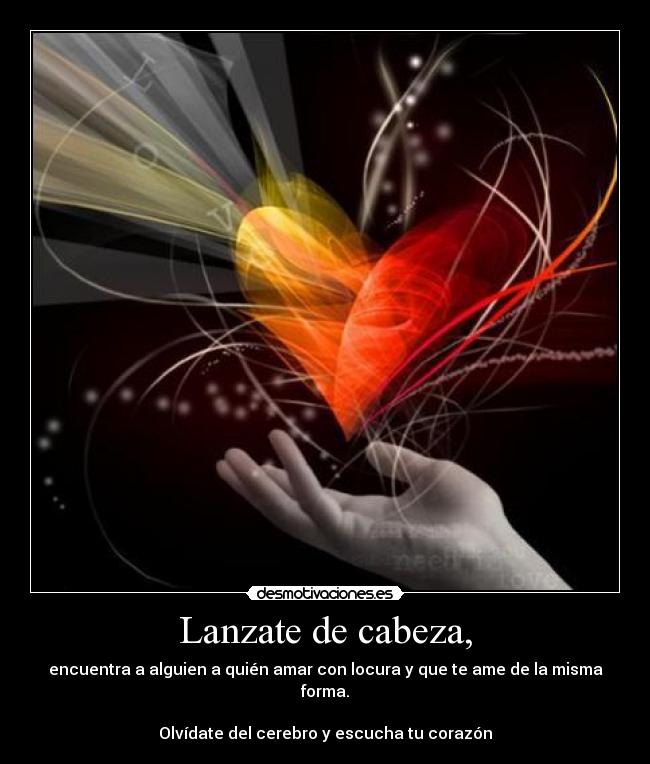 Lanzate de cabeza, -