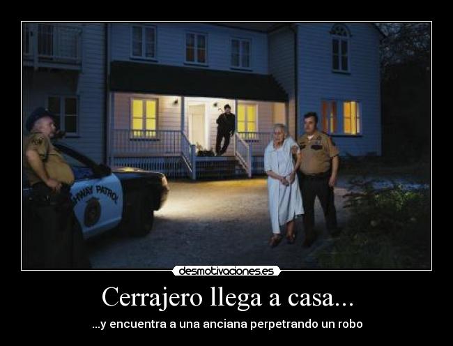 Cerrajero llega a casa... - ...y encuentra a una anciana perpetrando un robo